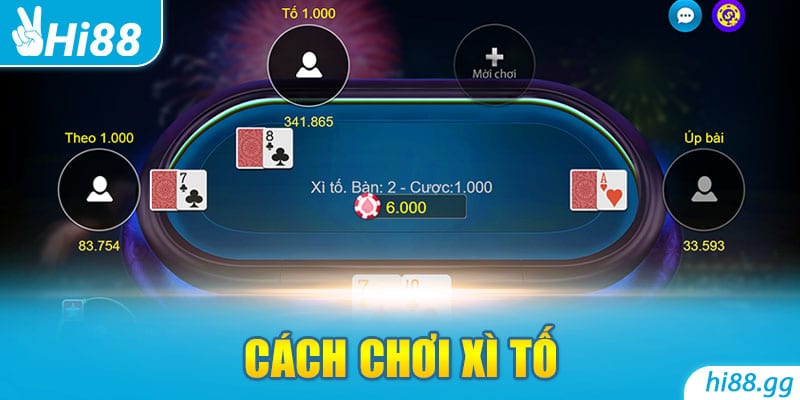 Cách Chơi Xì Tố Đầy Đủ Giúp Bet Thủ Dễ Dàng Tham Gia