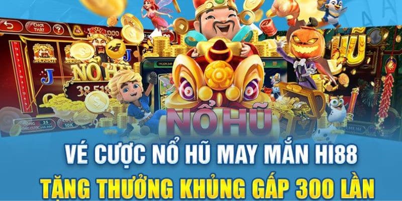 Điều kiện tại chương trình vé cược nổ hũ Hi88 may mắn 77